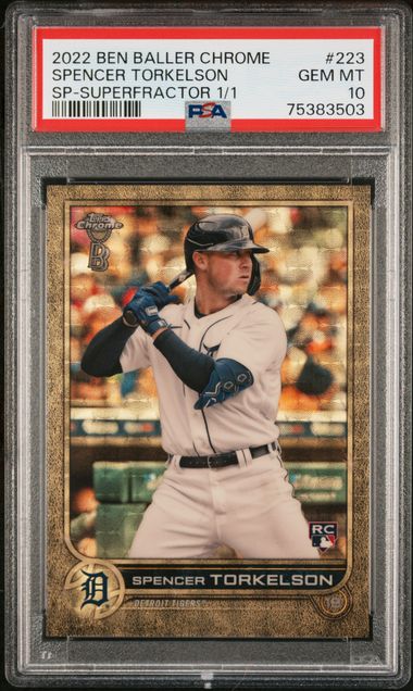 2022 TOPPS CHROME BEN BALLER #223 SPENCER TORKELSON SP-SUPERFRACTOR 1/1 PSA 10